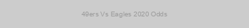 49ers Vs Eagles 2020 Odds